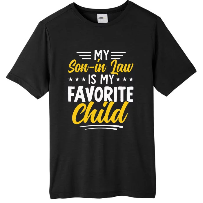 Funny My Son In Law Is My Favorite Child ChromaSoft Performance T-Shirt