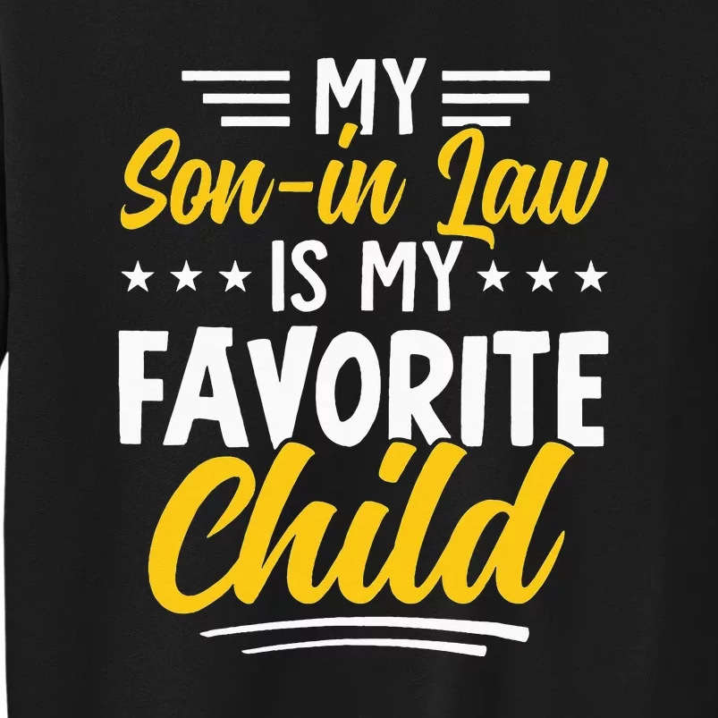 Funny My Son In Law Is My Favorite Child Tall Sweatshirt