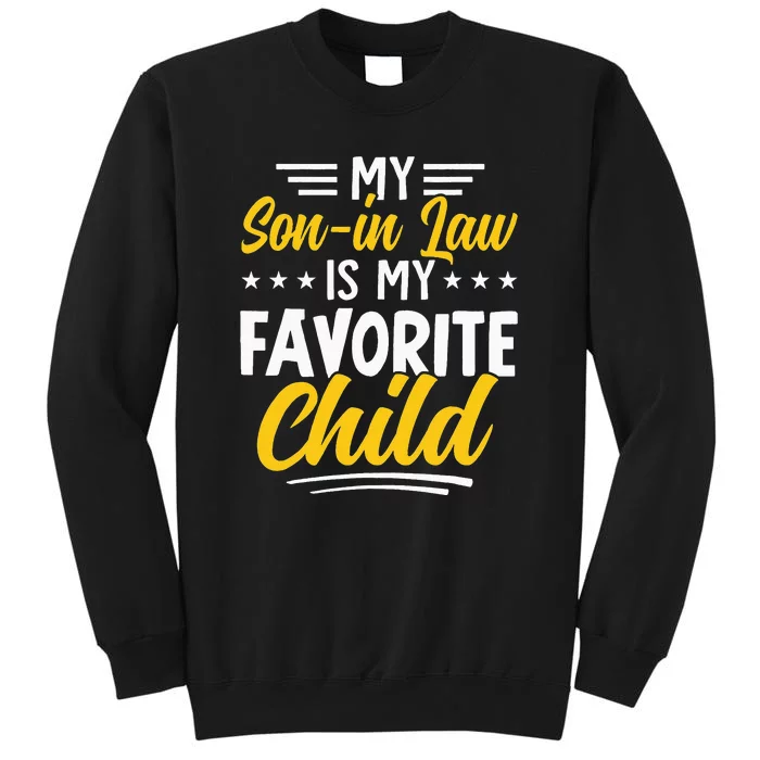 Funny My Son In Law Is My Favorite Child Tall Sweatshirt