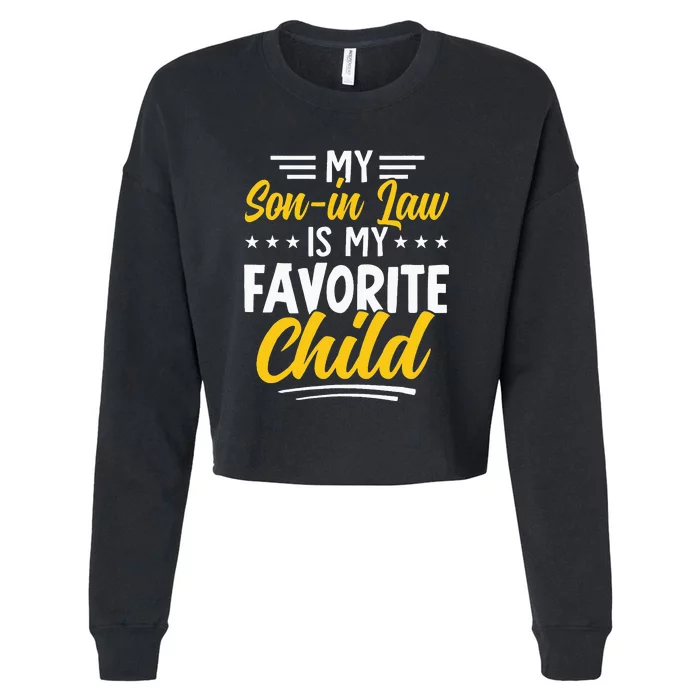 Funny My Son In Law Is My Favorite Child Cropped Pullover Crew