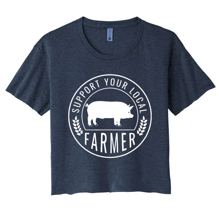 Farmers Market Support Your Local Pig Farmer Rancher Women's Crop Top Tee