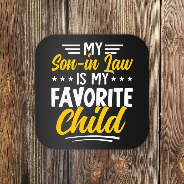 Funny My Son In Law Is My Favorite Child From Mother In Law Coaster