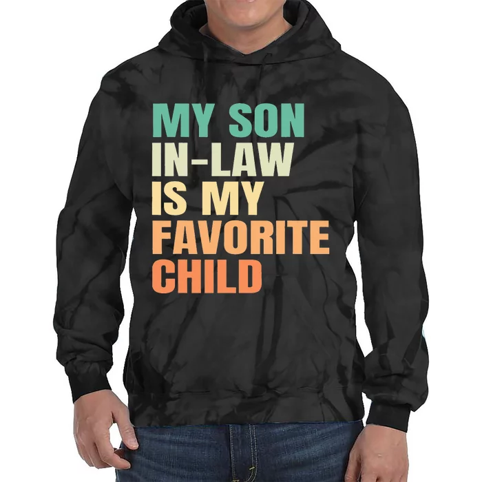 Funny My Son In Law Is My Favorite Child Tie Dye Hoodie