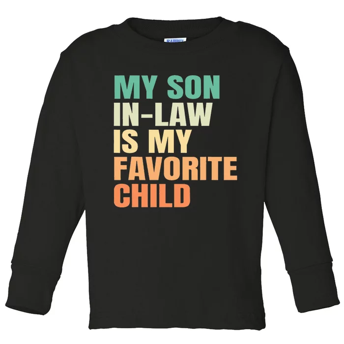 Funny My Son In Law Is My Favorite Child Toddler Long Sleeve Shirt