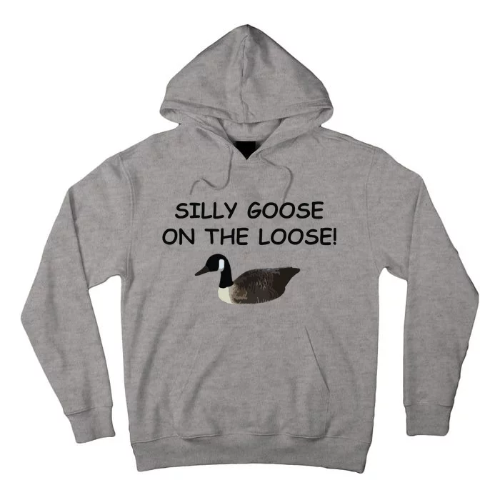 Funny Meme Silly Goose On The Loose Joke Tall Hoodie