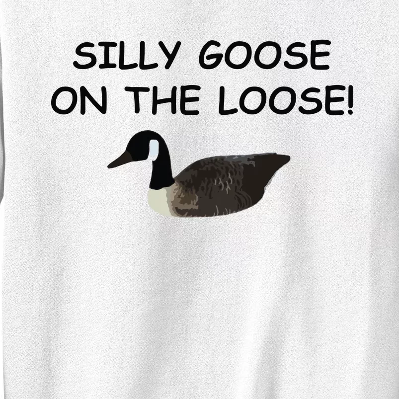 Funny Meme Silly Goose On The Loose Joke Sweatshirt