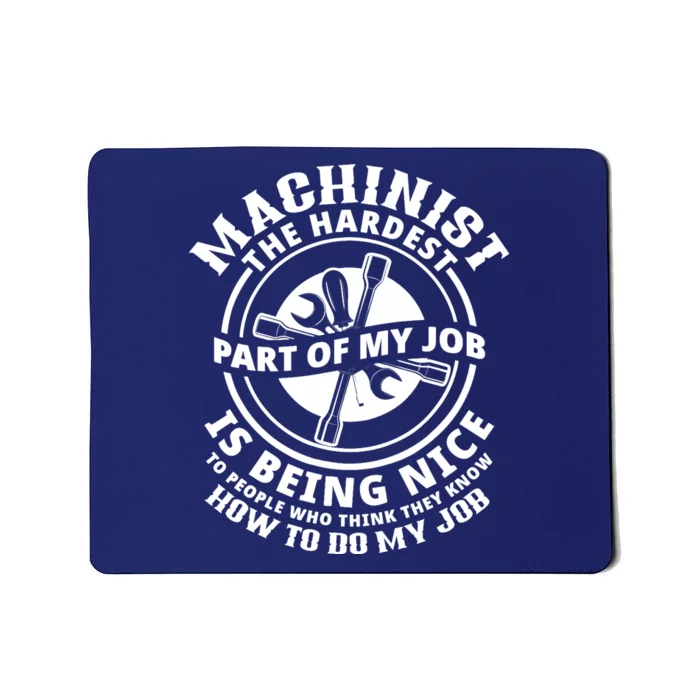 Funny Machinist Sarcastic Machine Operator Mousepad