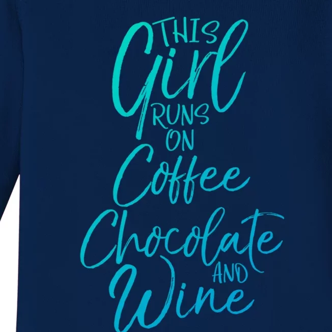 Funny Mom Saying This Runs On Coffee Chocolate And Wine Gift Baby Long Sleeve Bodysuit