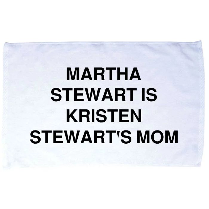 Funny Mom Shirt Martha Stewart Kristen Stewart's Mom Microfiber Hand Towel