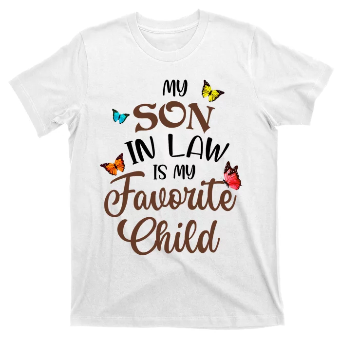 Funny My Son In Law Is My Favorite Child From Mother In Law T-Shirt