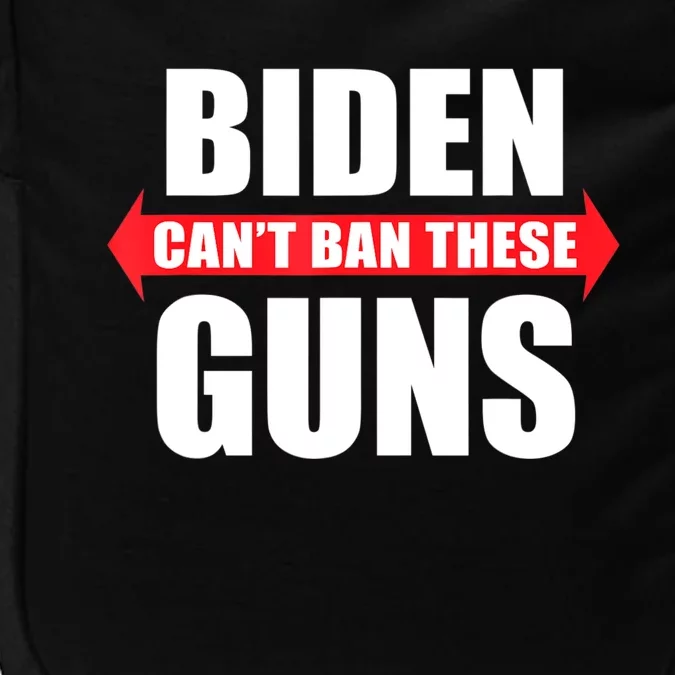 Funny Muscle Shirt Biden Can't Ban These Guns Anti Biden Impact Tech Backpack