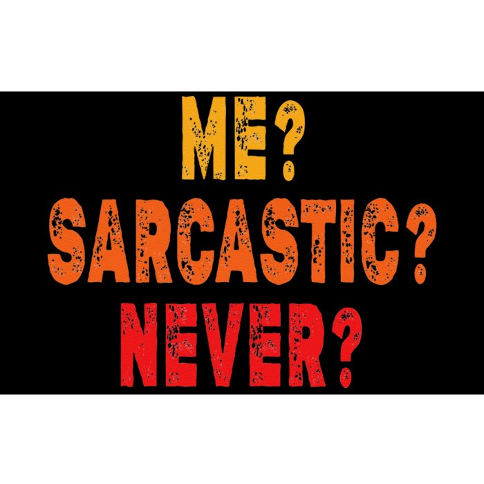 Funny Me Sarcastic Never Funny Sarcasm Gift Bumper Sticker