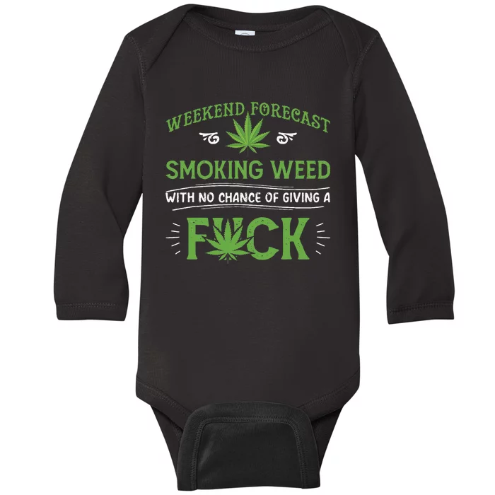 Funny Marijuana Smoking Weed Weekend Forecast Stoner Gift Baby Long Sleeve Bodysuit