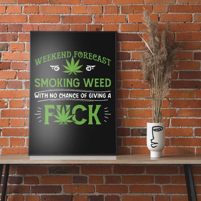 Funny Marijuana Smoking Weed Weekend Forecast Stoner Gift Poster