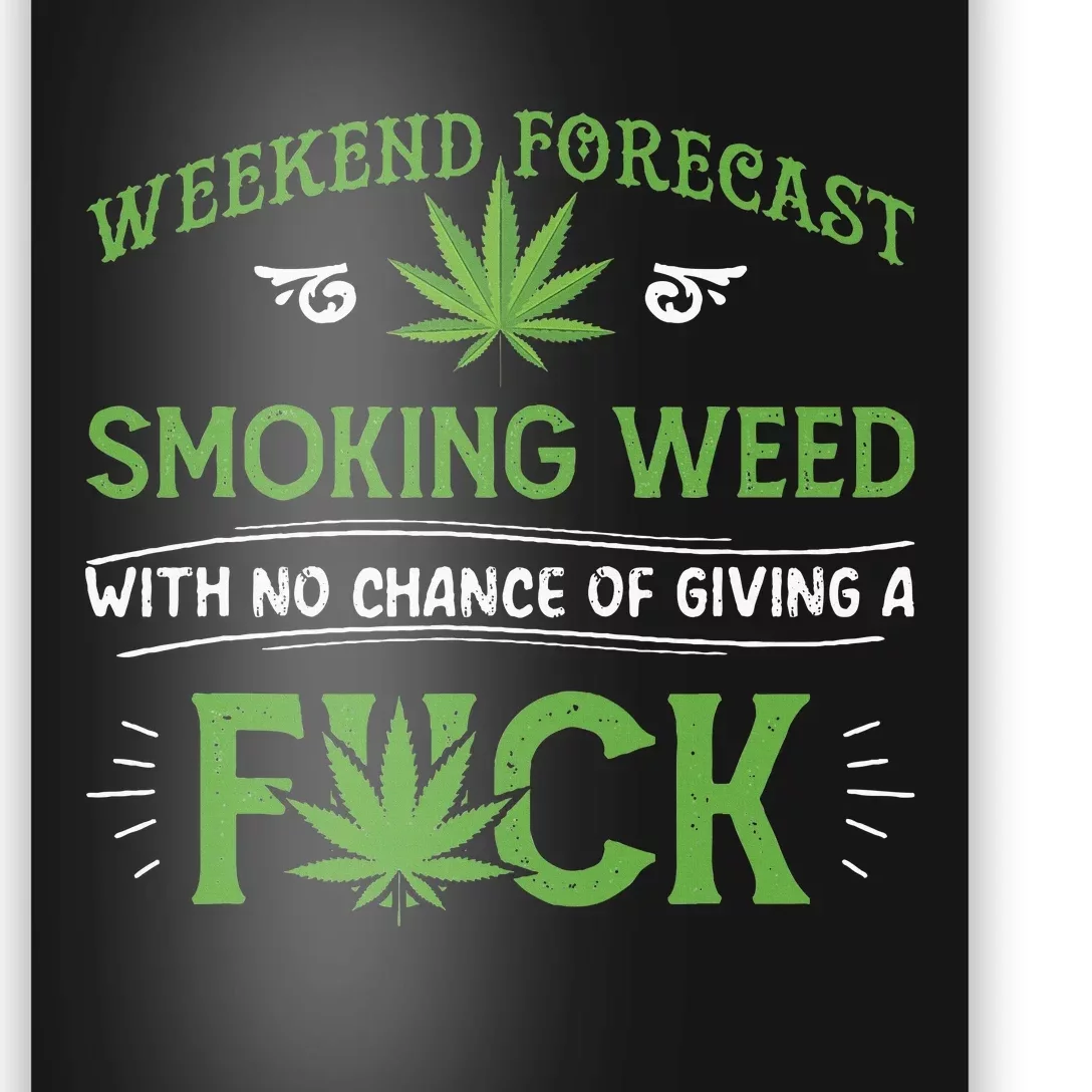 Funny Marijuana Smoking Weed Weekend Forecast Stoner Gift Poster