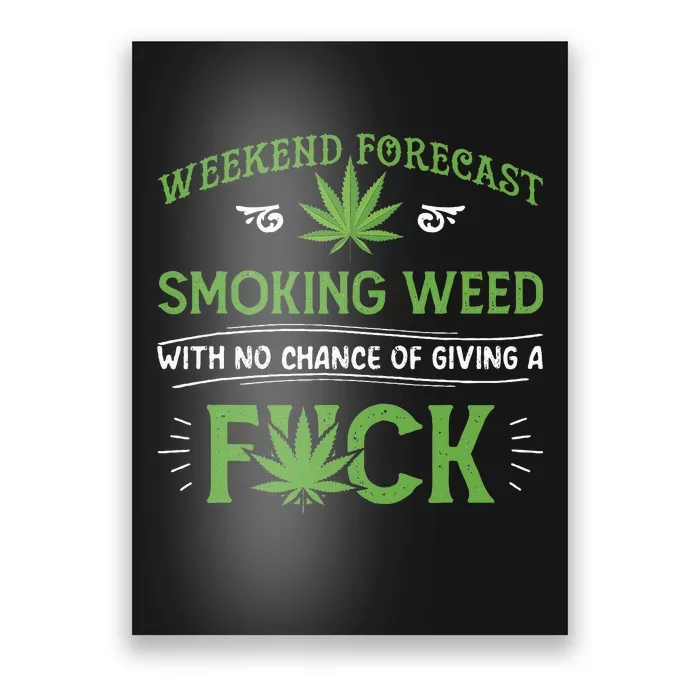 Funny Marijuana Smoking Weed Weekend Forecast Stoner Gift Poster