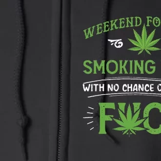 Funny Marijuana Smoking Weed Weekend Forecast Stoner Gift Full Zip Hoodie