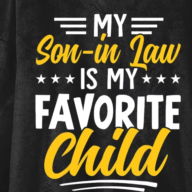 Funny My Son In Law Is My Favorite Child From Mother In Law Hooded Wearable Blanket