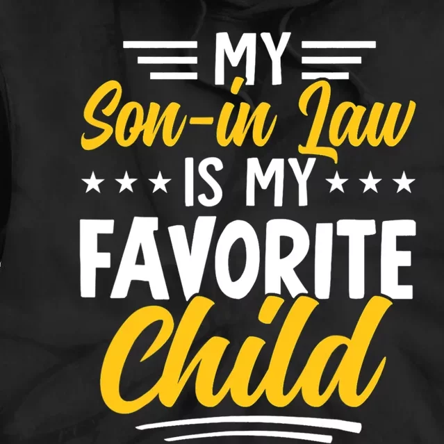 Funny My Son In Law Is My Favorite Child From Mother In Law Tie Dye Hoodie