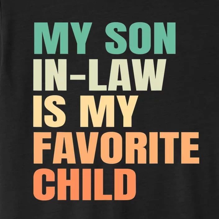 Funny My Son In Law Is My Favorite Child ChromaSoft Performance T-Shirt