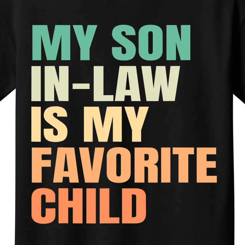 Funny My Son In Law Is My Favorite Child Kids T-Shirt