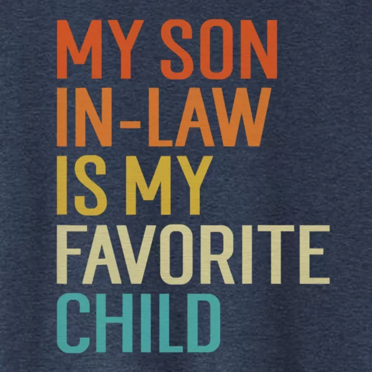 Funny My Son In Law Is My Favorite Child For Mother In Law Women's Crop Top Tee