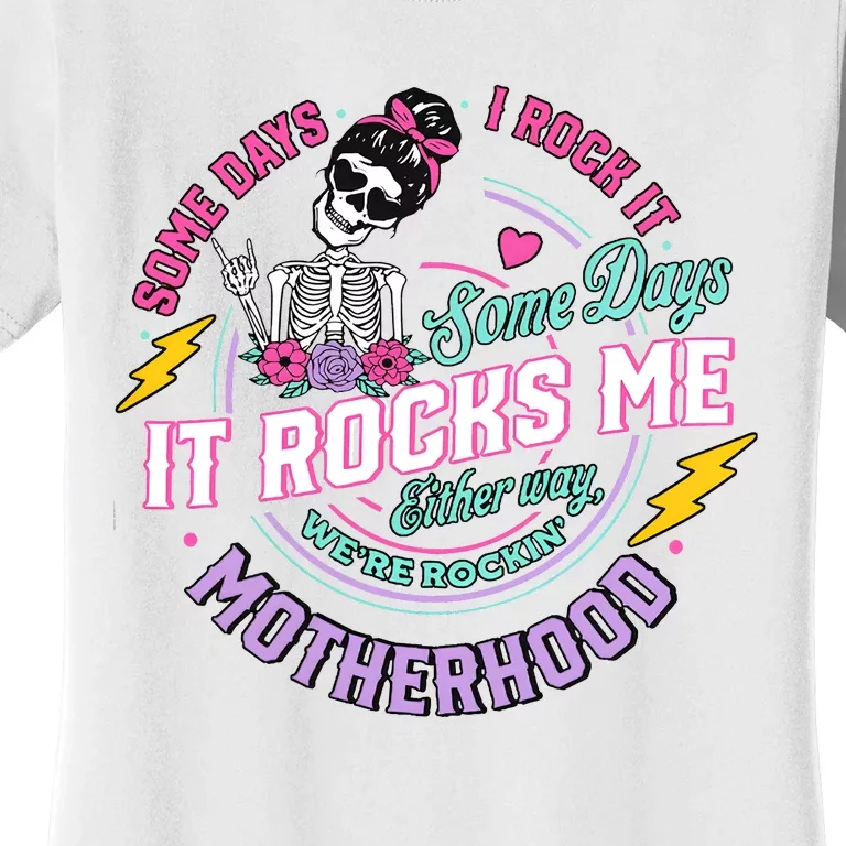 Funny Motherhood Some Days I Rock It Mothers Day Women's T-Shirt