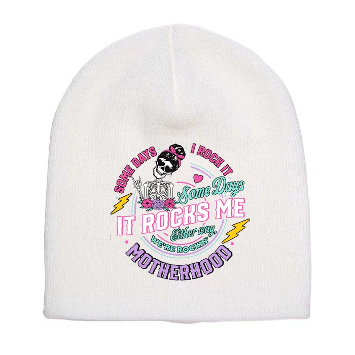 Funny Motherhood Some Days I Rock It Mothers Day Short Acrylic Beanie