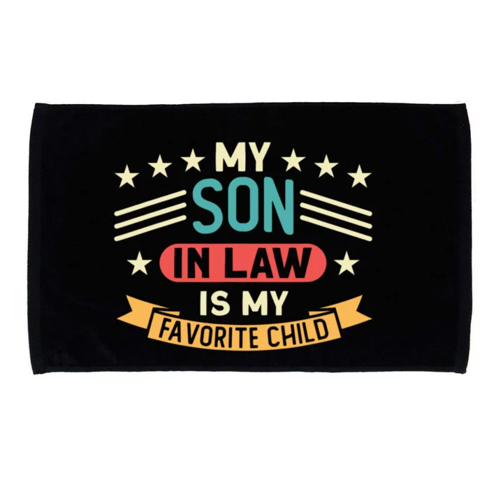 Funny My Son In Law Is My Favorite Child For Mother In Law Microfiber Hand Towel