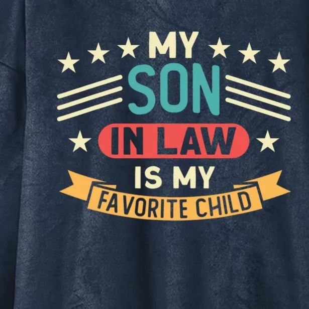 Funny My Son In Law Is My Favorite Child For Mother In Law Hooded Wearable Blanket