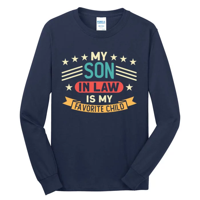 Funny My Son In Law Is My Favorite Child For Mother In Law Tall Long Sleeve T-Shirt