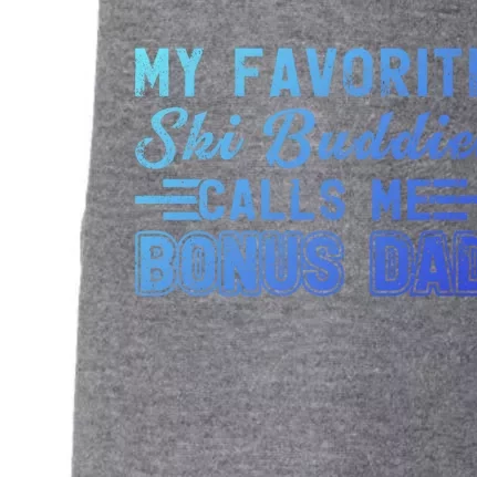 Funny My Ski Buddies Calls Me Bonus Dad Skiing Fathers Day Gift Doggie 3-End Fleece Hoodie