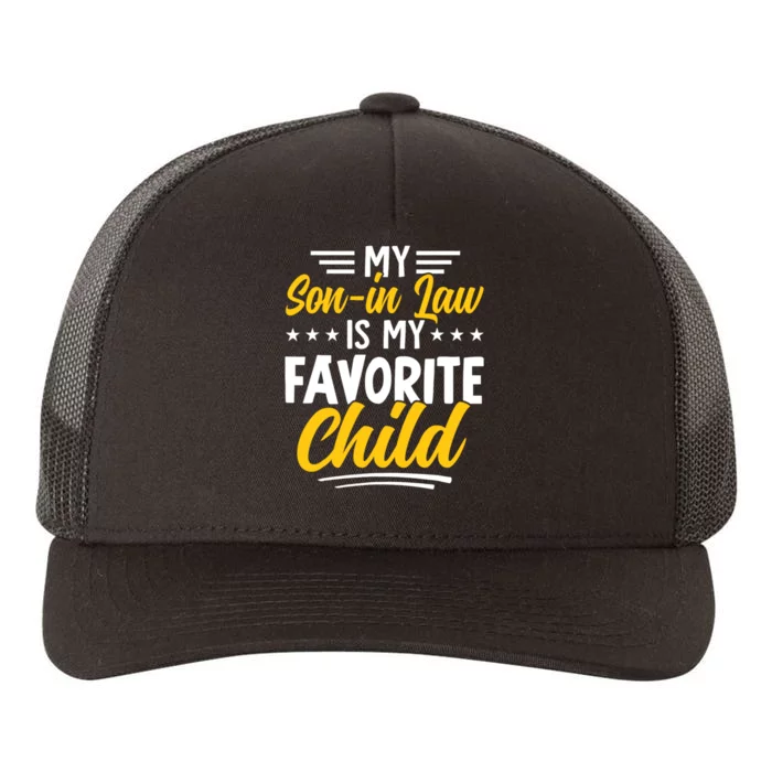 Funny My Son In Law Is My Favorite Child For Mother In Law Yupoong Adult 5-Panel Trucker Hat