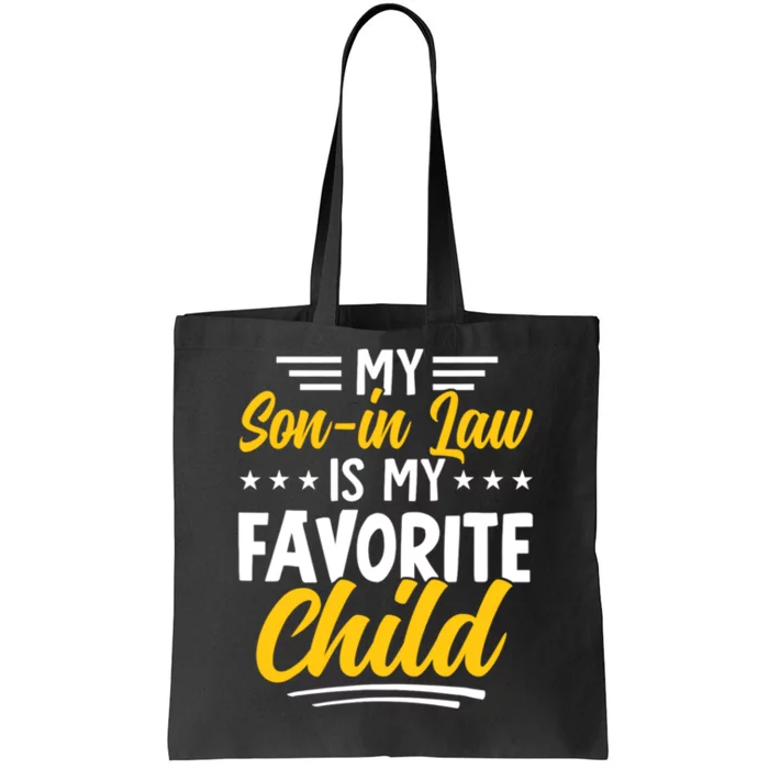 Funny My Son In Law Is My Favorite Child For Mother In Law Tote Bag