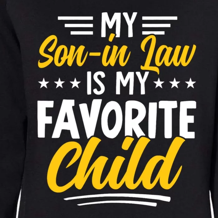 Funny My Son In Law Is My Favorite Child For Mother In Law Womens California Wash Sweatshirt