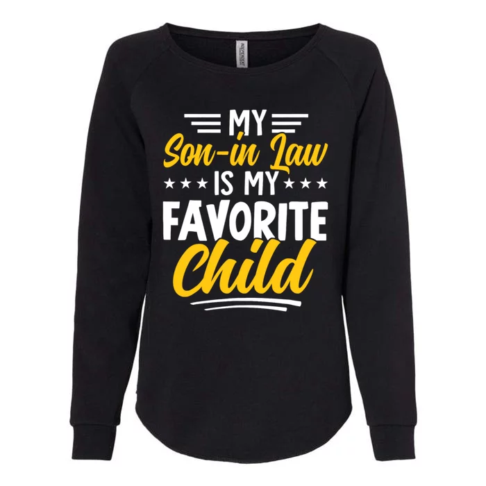 Funny My Son In Law Is My Favorite Child For Mother In Law Womens California Wash Sweatshirt