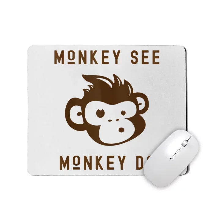 Funny Monkey See Monkey Do Cute Adorable Primate Chimp Mousepad