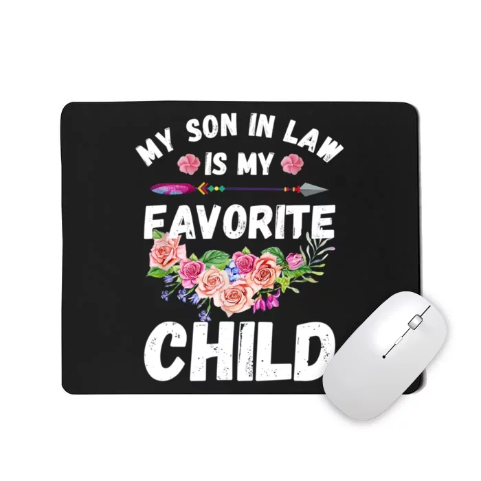 Funny My Son In Law Is My Favorite Child For Mother In Law Mousepad