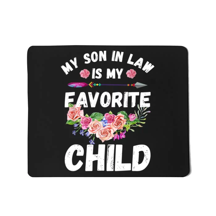 Funny My Son In Law Is My Favorite Child For Mother In Law Mousepad