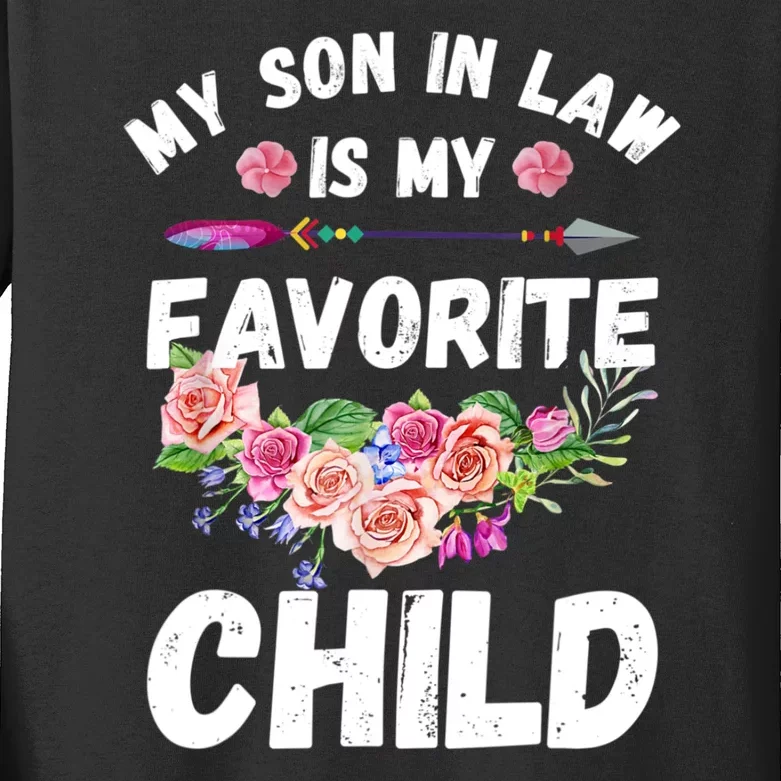 Funny My Son In Law Is My Favorite Child For Mother In Law Kids Long Sleeve Shirt