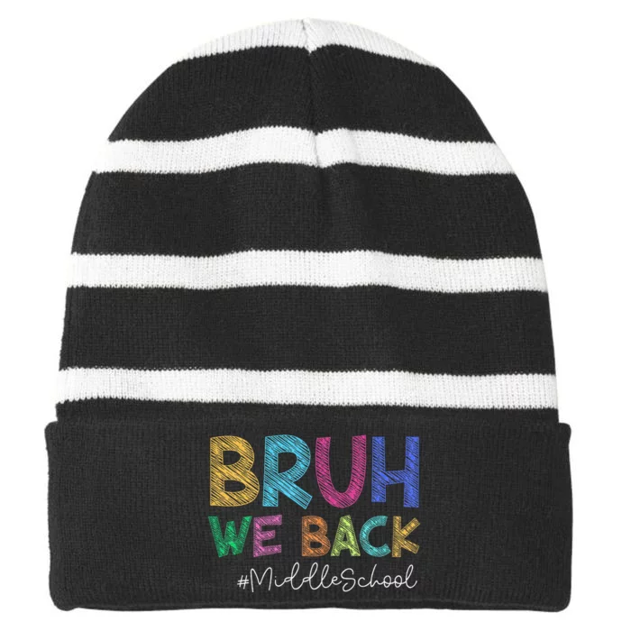 Funny Middle School Bruh We Back Happy First Day Of School Gift Striped Beanie with Solid Band