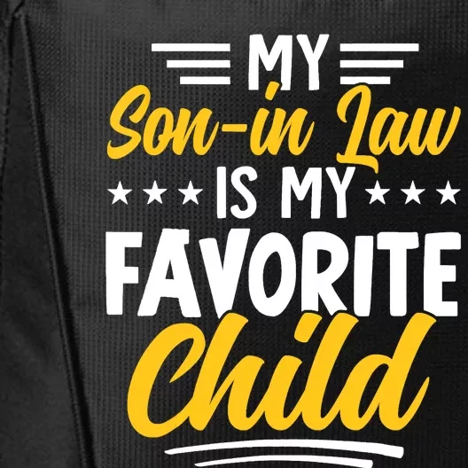 Funny My Son In Law Is My Favorite Child From Mother In Law City Backpack