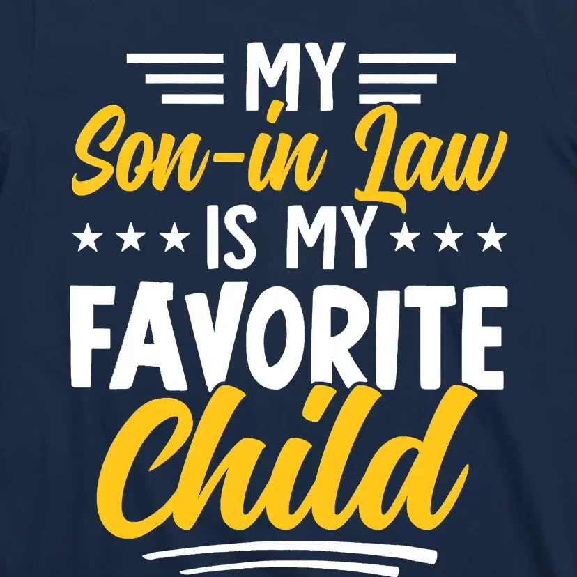 Funny My Son In Law Is My Favorite Child From Mother In Law T-Shirt