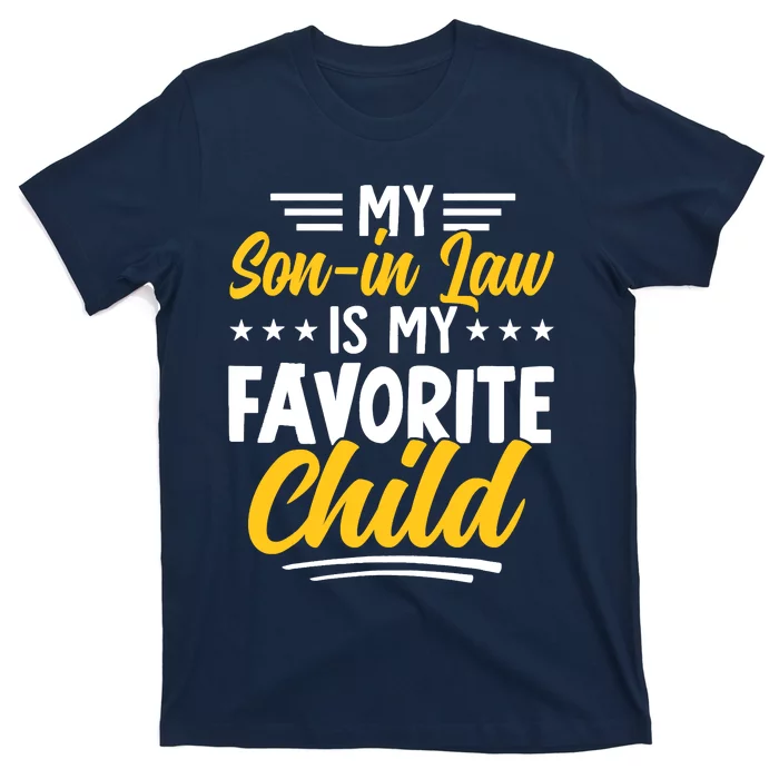 Funny My Son In Law Is My Favorite Child From Mother In Law T-Shirt