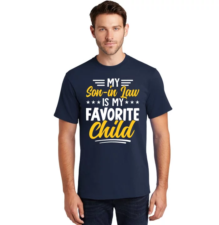 Funny My Son In Law Is My Favorite Child From Mother In Law Tall T-Shirt