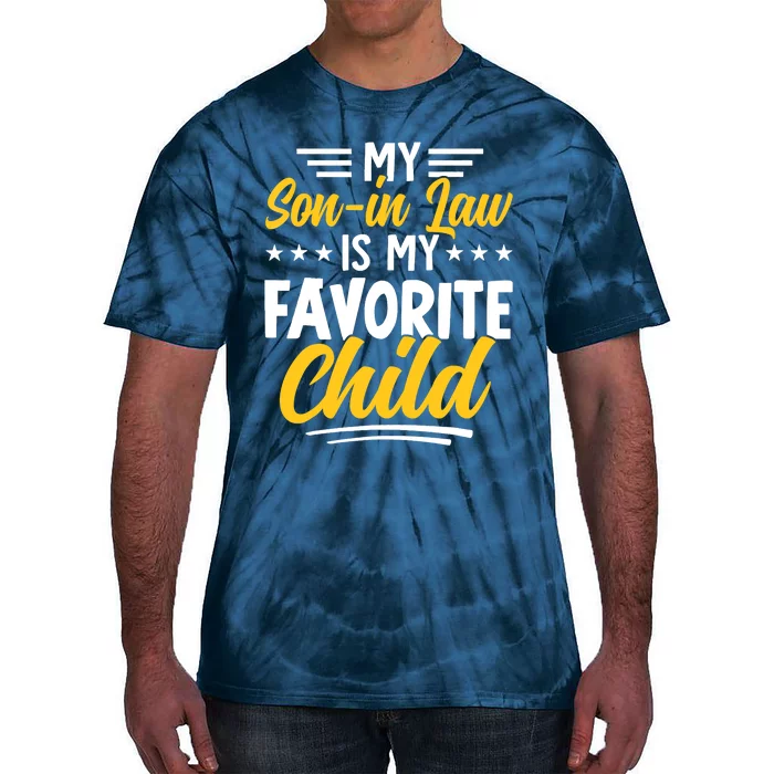 Funny My Son In Law Is My Favorite Child From Mother In Law Tie-Dye T-Shirt