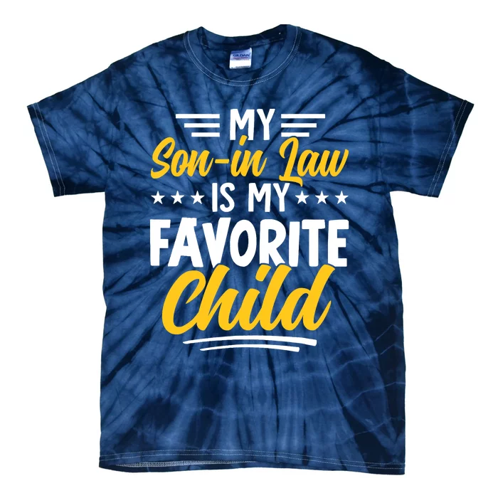 Funny My Son In Law Is My Favorite Child From Mother In Law Tie-Dye T-Shirt