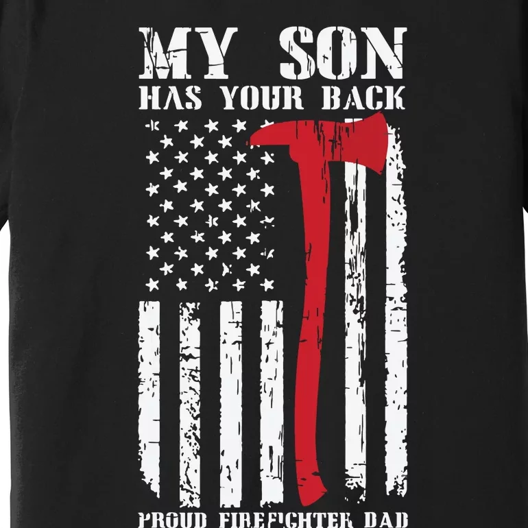 Firefighter My Son Has Your Proud Firefighter Dad American Premium T-Shirt