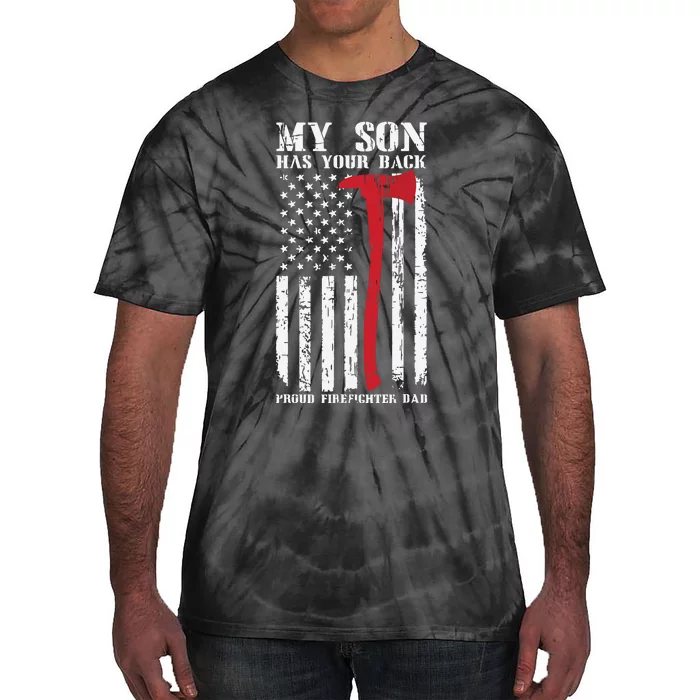 Firefighter My Son Has Your Proud Firefighter Dad American Tie-Dye T-Shirt