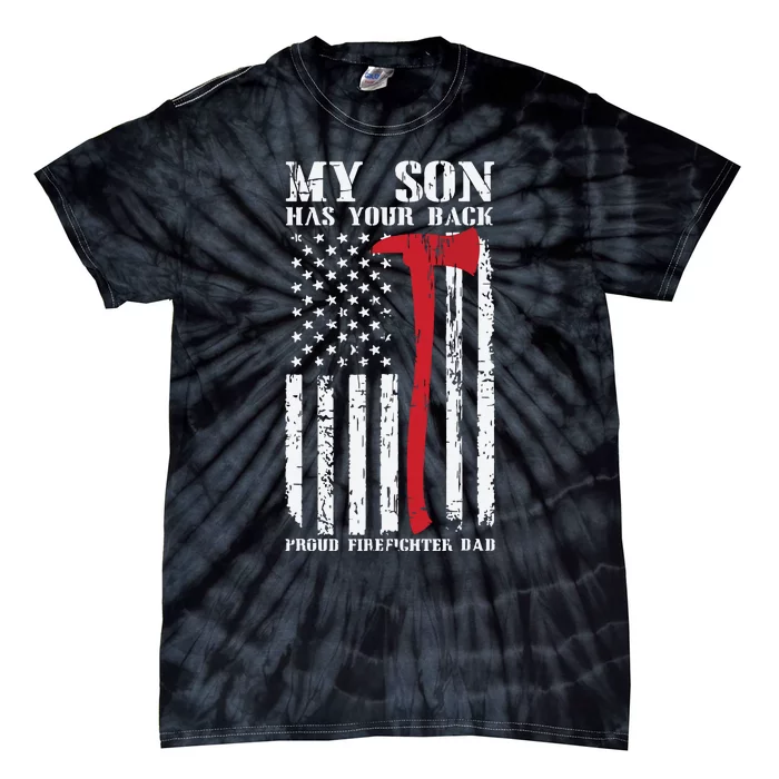 Firefighter My Son Has Your Proud Firefighter Dad American Tie-Dye T-Shirt